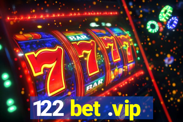 122 bet .vip